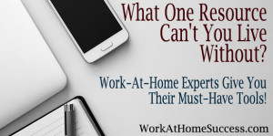 Resources Work-At-Home Experts Can't Live Without