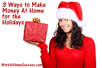 3 Ways to Make Money At Home for the Holidays