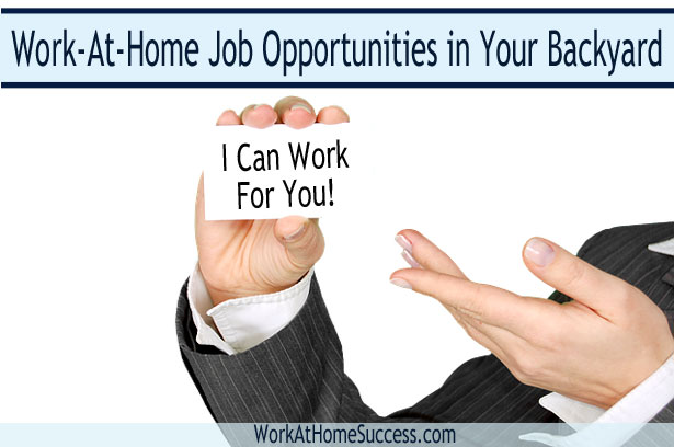 Work-At-Home Job Opportunities in Your Backyard