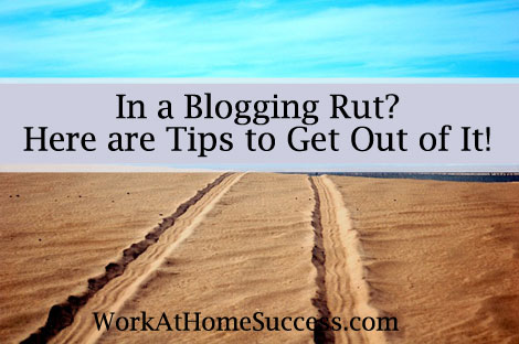 In a Blogging Rut? Here Are Tips to Get Out of It