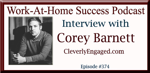 Interview with Corey Barnett - Cleverly Engaged Digital Marketing