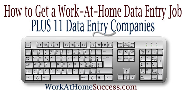 How to Get a Work-At-Home Data Entry Job PLUS 11 Data Entry Companies