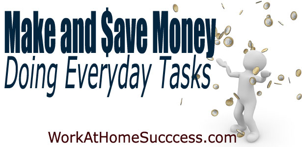 Make and Save Money Doing Everyday Tasks