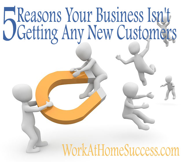 5 Reasons Your Business Ins't getting Customers