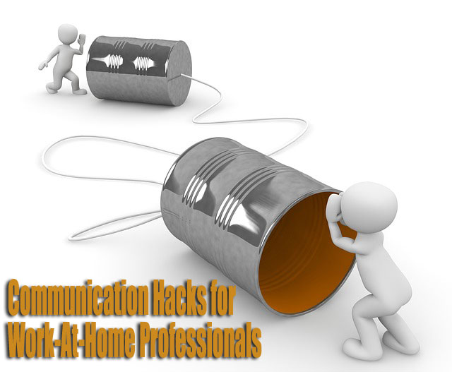 Best Business Communication Hacks for Work at Home Professionals