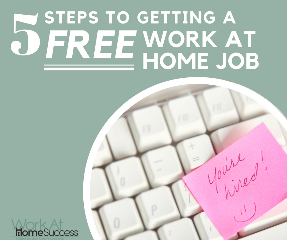 5 Steps to Getting a Free Work-At-Home Job