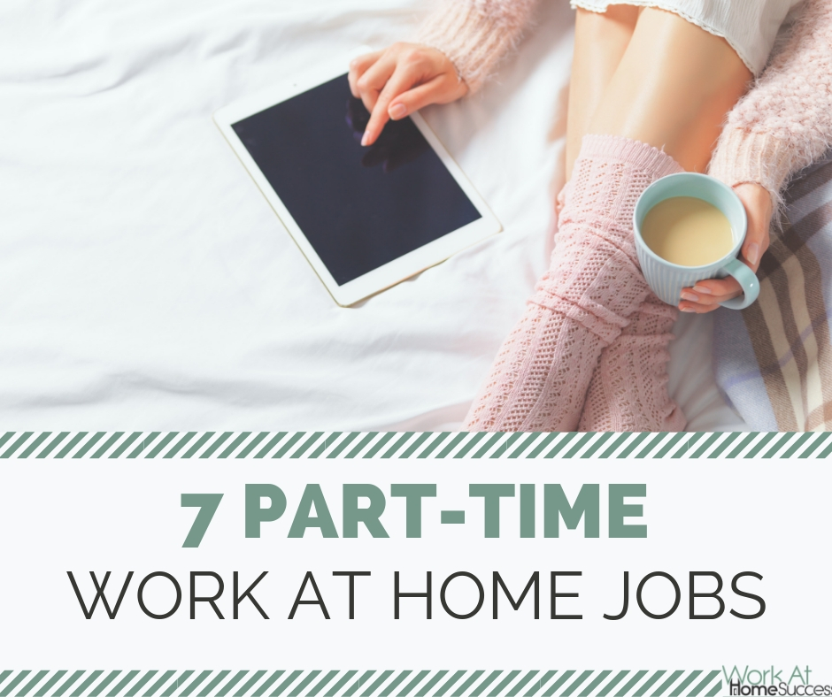 7 Work At Home Jobs You Can Do Part-Time