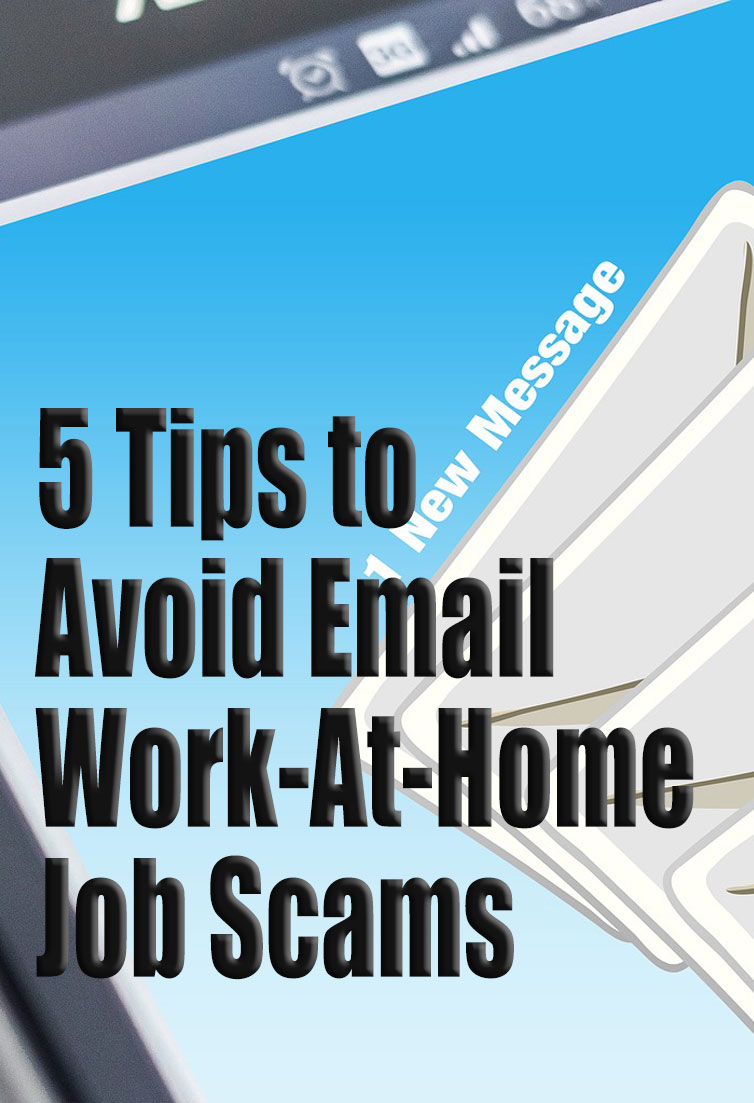 5 Tips to Avoid Email Work-At-Home Job Scams