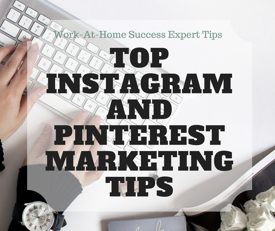 TOP INSTAGRAM AND PINTEREST MARKETING TIPS