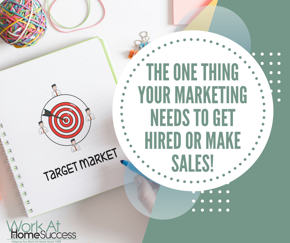 The One Thing Your Marketing Needs to Get Hired or Make Sales!