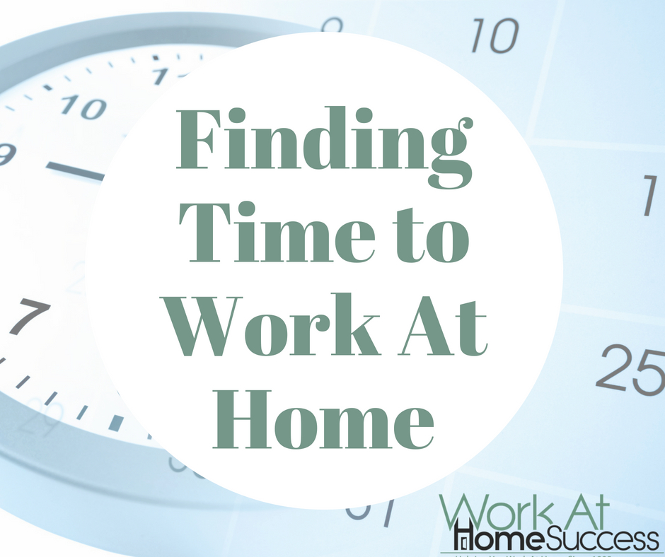 Top Tips to Finding Time to Work At Home