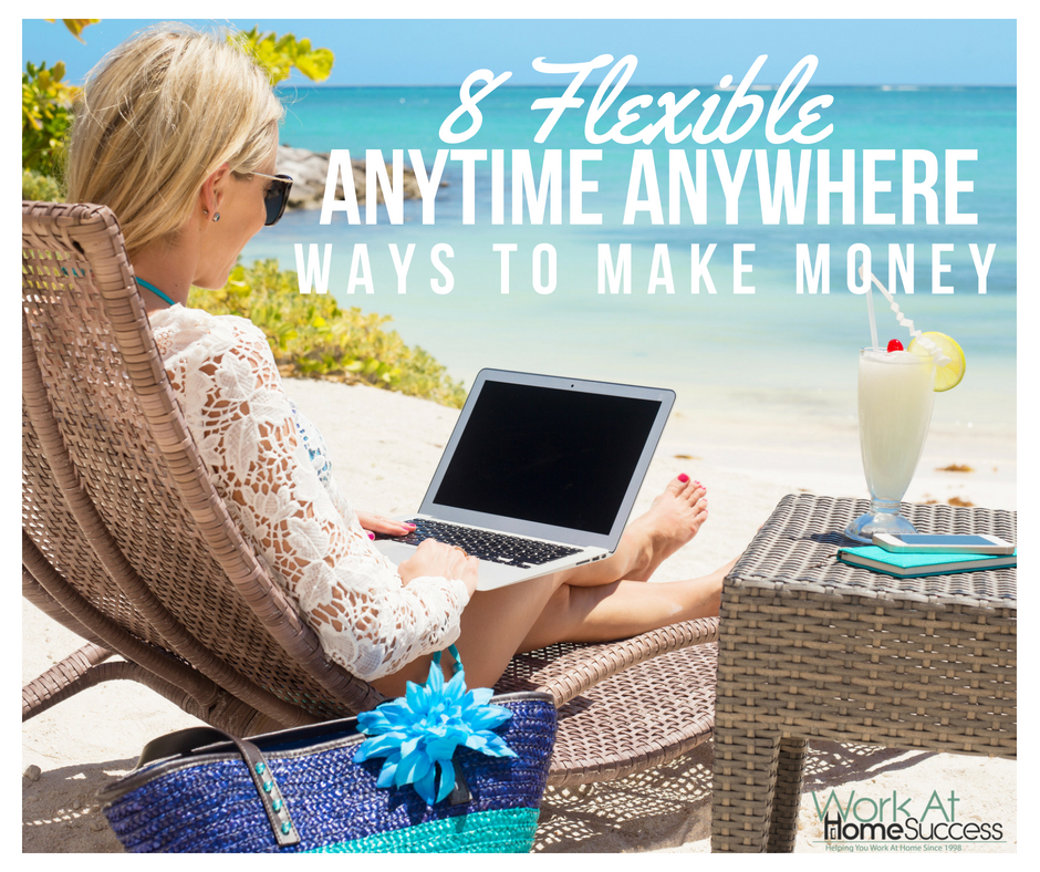 8 Flexible Anytime Anywhere Ways to Make Money