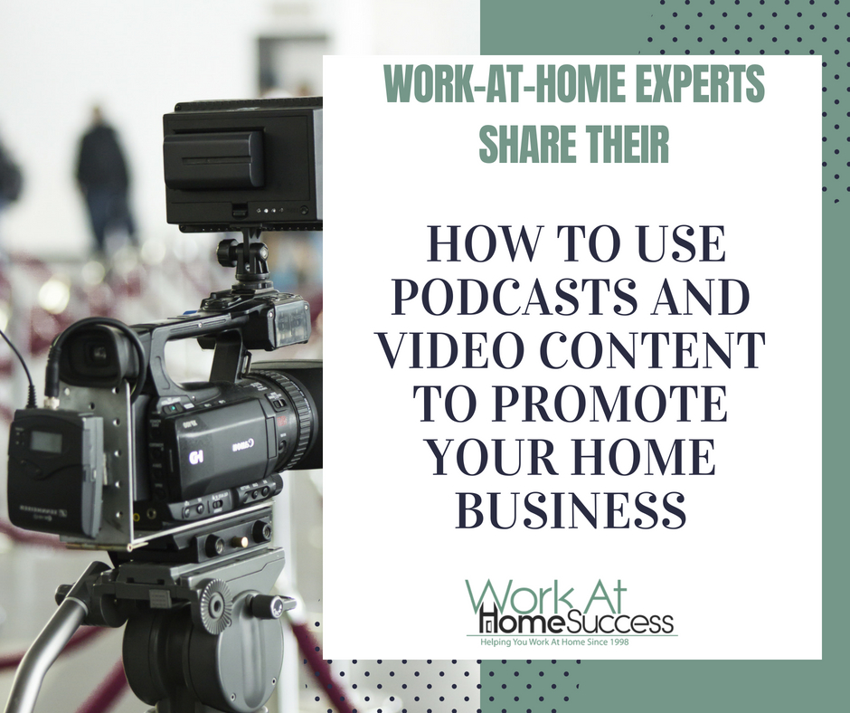 How To Use Podcasts and Video Content To Promote Your Home Business
