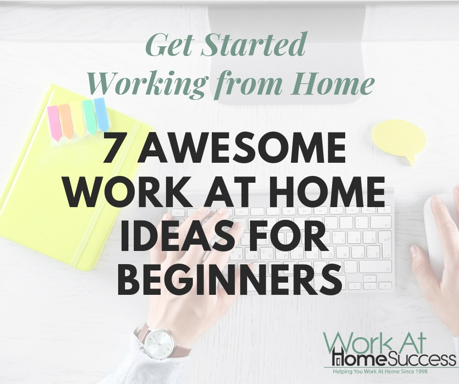 Get Started Working from Home: 7 Awesome Ideas for Beginners