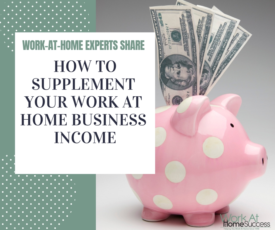 How to Supplement Your Work At Home Business Income