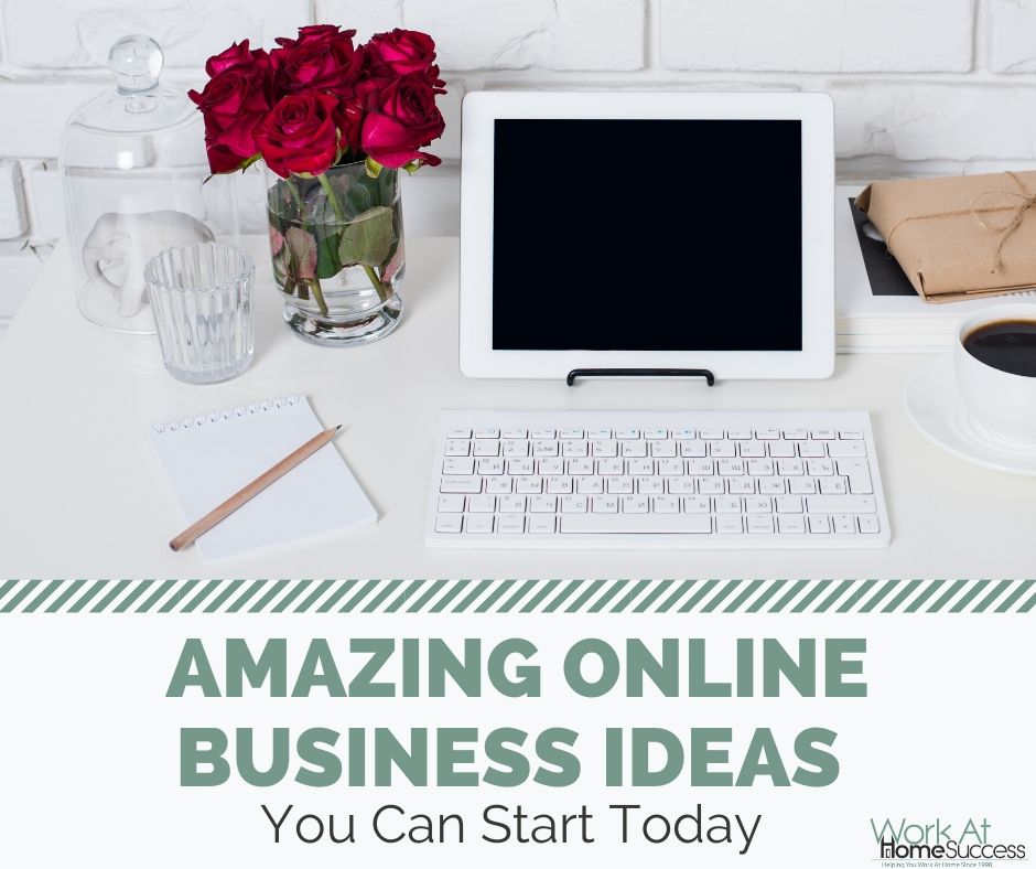 Amazing Online Business Ideas You Can Start Today
